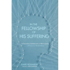 In the Fellowship of His Suffering: A Theological Interpretation of Mental Illness--A Focus on "Schizophrenia" - Paperback