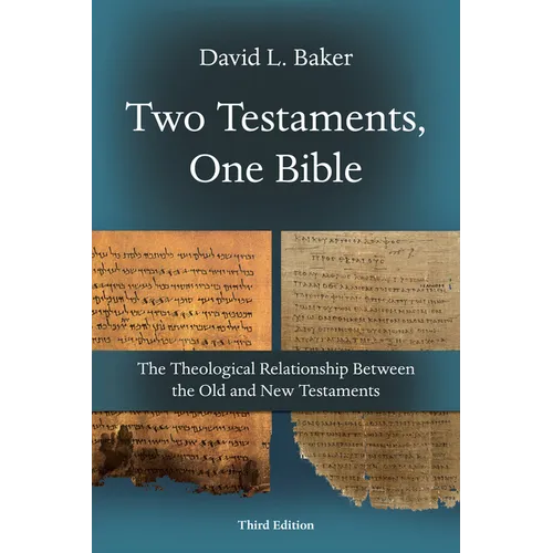 Two Testaments, One Bible: The Theological Relationship Between the Old and New Testaments - Paperback