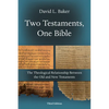 Two Testaments, One Bible: The Theological Relationship Between the Old and New Testaments - Paperback
