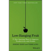 Low-Hanging Fruit: 77 Eye-Opening Ways to Improve Productivity and Profits - Hardcover