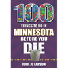 100 Things to Do in Minnesota Before You Die - Paperback