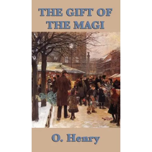 The Gift of the Magi: A Classic Christmas Story - Hardcover