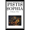 Pistis Sophia: The Gnostic Text of Jesus, Mary, Mary Magdalene, Jesus, and His Disciples - Hardcover