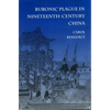 Bubonic Plague in Nineteenth-Century China - Hardcover