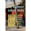 The Eighteen Lohan Skills: Traditional Shaolin Temple Kung Fu Training Methods - Paperback