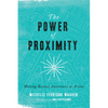 The Power of Proximity: Moving Beyond Awareness to Action - Paperback