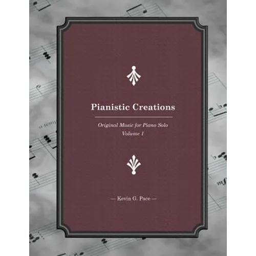 Pianistic Creations Book 1: Piano Solos Book 1 - Paperback