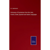 Dictionary of Quotations from the Latin, French, Greek, Spanish and Italian Languages - Hardcover