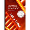 Español avanzado: ser o estar: Teoría y práctica para el nuevo DELE C1/C2 - Paperback