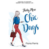 Thirty More Chic Days: Creating an inspired mindset for a magical life - Paperback