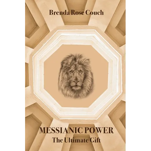 Messianic Power: The Ultimate Gift - Paperback