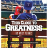 This Close To Greatness - Hardcover