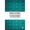 Greeks in Turkey: Elite Nationalism and Minority Politics in Late Ottoman and Early Republican Istanbul - Paperback