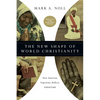 The New Shape of World Christianity: How American Experience Reflects Global Faith - Paperback