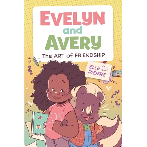 Evelyn and Avery: The Art of Friendship: A Graphic Novel - Hardcover