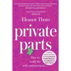 Private Parts: How to Really Live with Endometriosis - Paperback