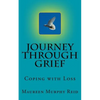 Journey Through Greif: Coping with Grief - Paperback