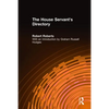 The House Servant's Directory: Or a Monitor for Private Familes: Comprising Hints on the Arrangement and Performance of Servants' Work - Paperback