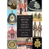 A Guide to the British Home Service Helmet and Its Badges 1878 - 1914 - Paperback