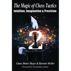 The Magic of Chess Tactics 2: Intuition, Imagination & Precision - Paperback