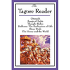 The Tagore Reader: Gitanjali, Songs of Kabîr, Thought Relics, Sadhana: The Realization of Life, Stray Birds, The Home and the World - Paperback