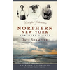 Colorful Characters of Northern New York: Northern Lights - Hardcover