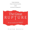 The Great Rupture: Three Empires, Four Turning Points, and the Future of Humanity - Paperback