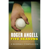 Five Seasons: A Baseball Companion - Paperback