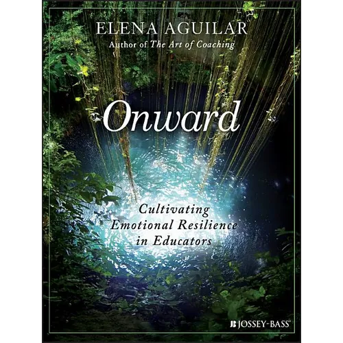 Onward: Cultivating Emotional Resilience in Educators - Paperback