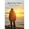 Mail Order Nurse to the Arctic - Paperback