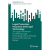 Legal Protection Insurance and Legal Technology: The Legal Framework for Offering Legal Technology with a Particular Focus on the German Market - Paperback