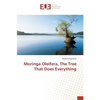 Moringa Oleifera, The Tree That Does Everything - Paperback