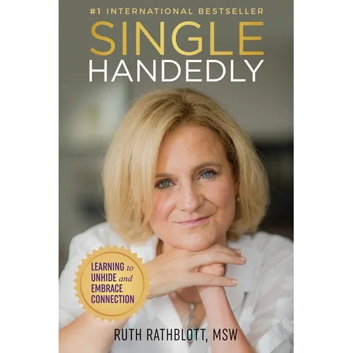 Singlehandedly: Learning to Unhide and Embrace Connection - Paperback