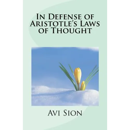 In Defense of Aristotle's Laws of Thought - Paperback