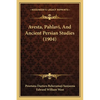 Avesta, Pahlavi, And Ancient Persian Studies (1904) - Paperback