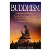 Buddhism: Buddhism For Beginners - Buddhist Teachings For Living A Life Of Happiness, Peace, and Enlightenment (Buddhism Rituals - Paperback