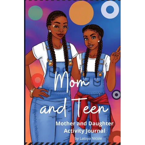 Mom and Teen: An Activity Journal and Diary for Mother and Daughter - Paperback