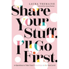 Share Your Stuff. I'll Go First.: 10 Questions to Take Your Friendships to the Next Level - Hardcover