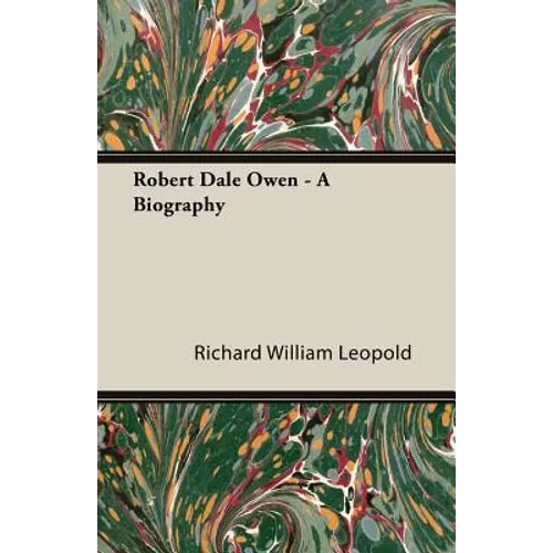 Robert Dale Owen - A Biography - Paperback