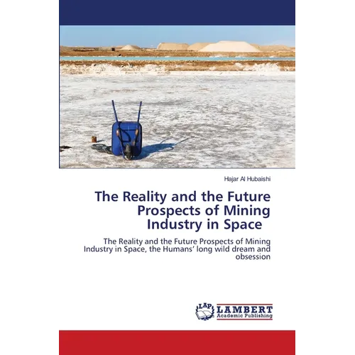 The Reality and the Future Prospects of Mining Industry in Space - Paperback