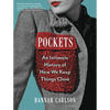 Pockets: An Intimate History of How We Keep Things Close - Hardcover