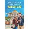 Expats Guide on Moving to Mexico - Paperback