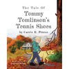 The Tale of Tommy Tomlinson's Tennis Shoes - Paperback