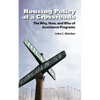 Housing Policy at a Crossroads: The Why, How, and Who of Assistance Programs - Hardcover