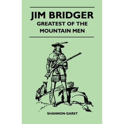 Jim Bridger - Greatest of the Mountain Men - Paperback