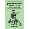 Jim Bridger - Greatest of the Mountain Men - Paperback