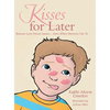 Kisses for Later: Because Love Never Leaves... Even When Mommy Has To - Hardcover