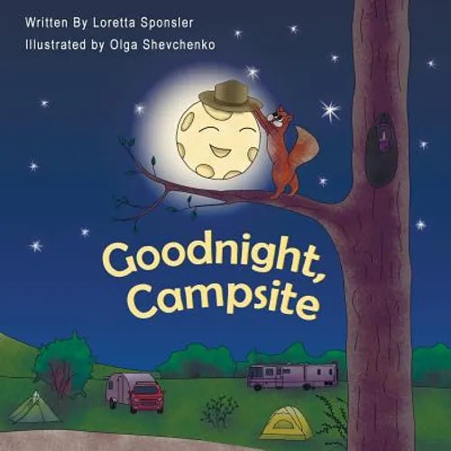 Goodnight, Campsite: (A children's Book on Camping Featuring RVs, Travel Trailers, Fifth-Wheels, Pop-UPs and Other Camper Options.) - Paperback
