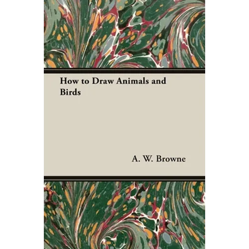 How to Draw Animals and Birds - Paperback