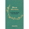 Dear Mother: Letters from the Heart - Hardcover